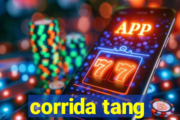 corrida tang